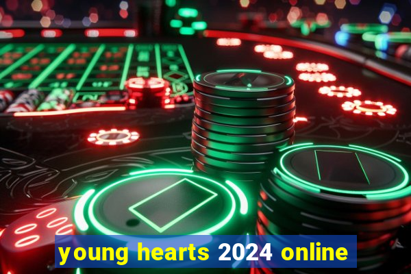 young hearts 2024 online